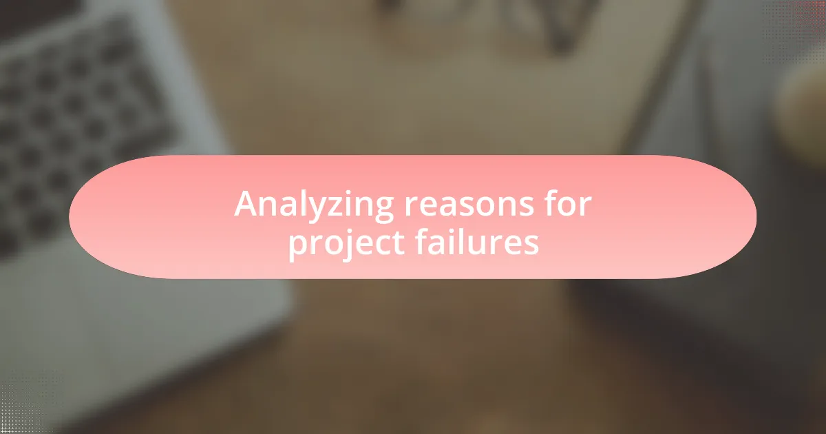 Analyzing reasons for project failures