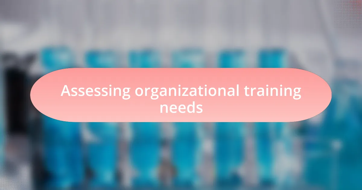 Assessing organizational training needs