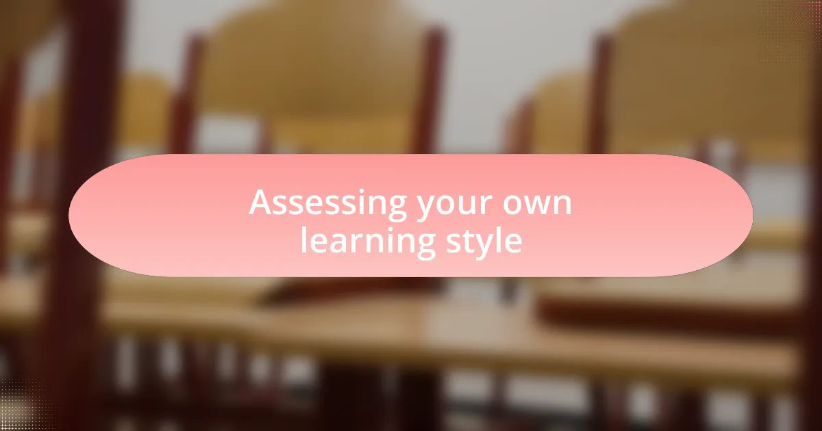 Assessing your own learning style