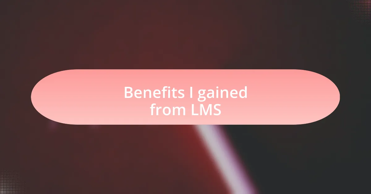 Benefits I gained from LMS