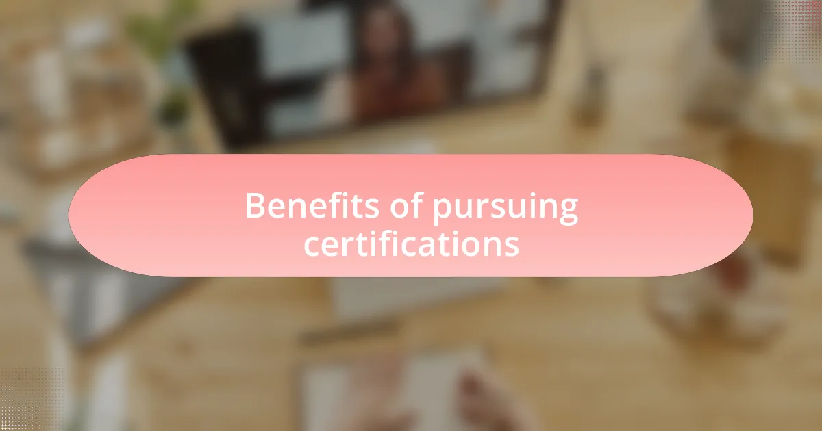 Benefits of pursuing certifications