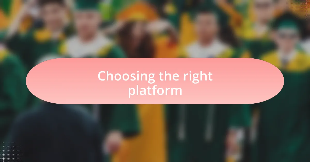 Choosing the right platform