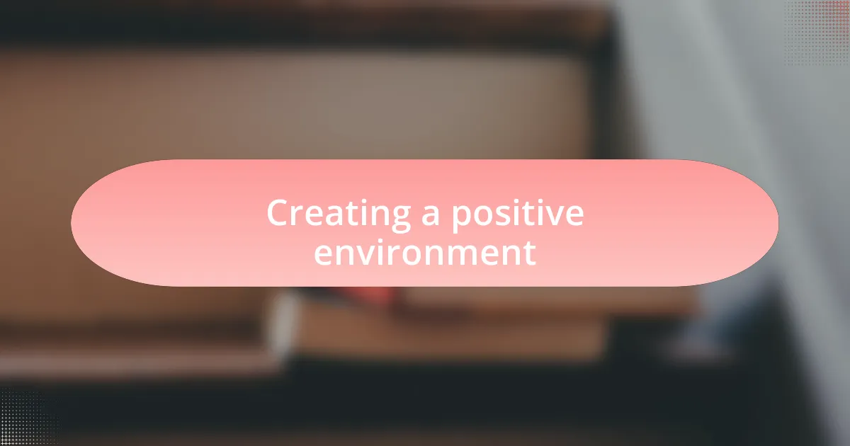 Creating a positive environment