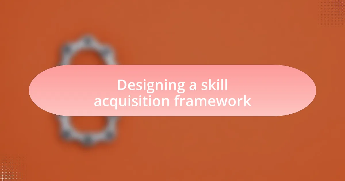 Designing a skill acquisition framework