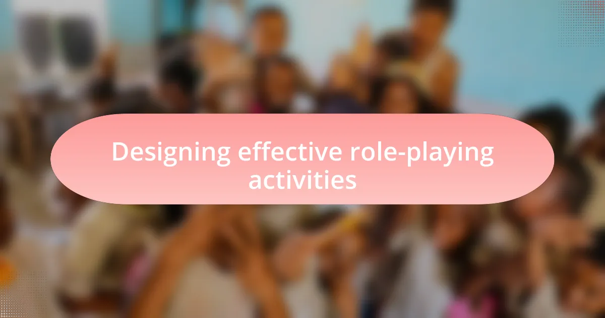 Designing effective role-playing activities