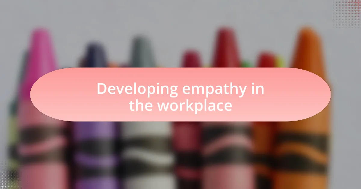 Developing empathy in the workplace