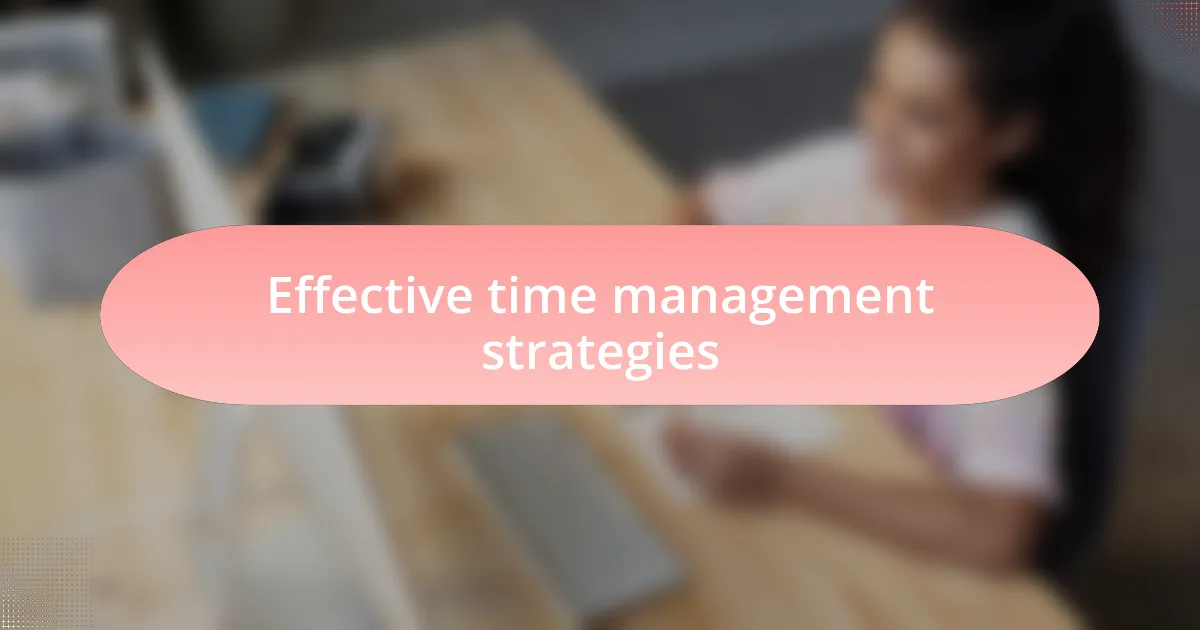 Effective time management strategies