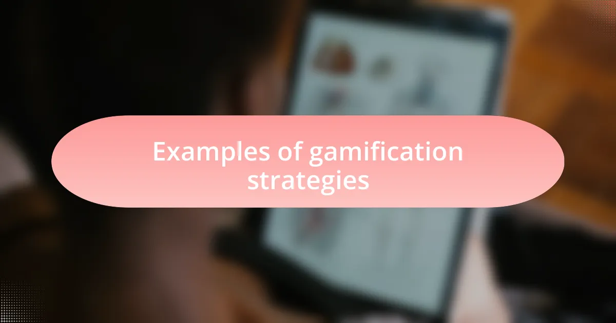 Examples of gamification strategies