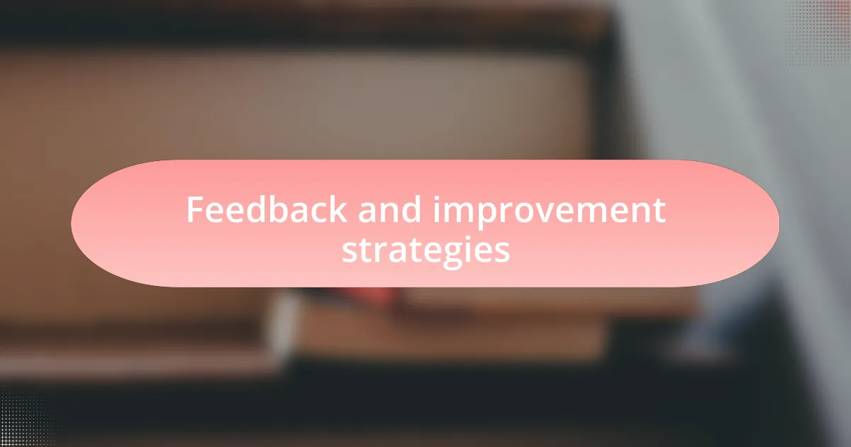 Feedback and improvement strategies
