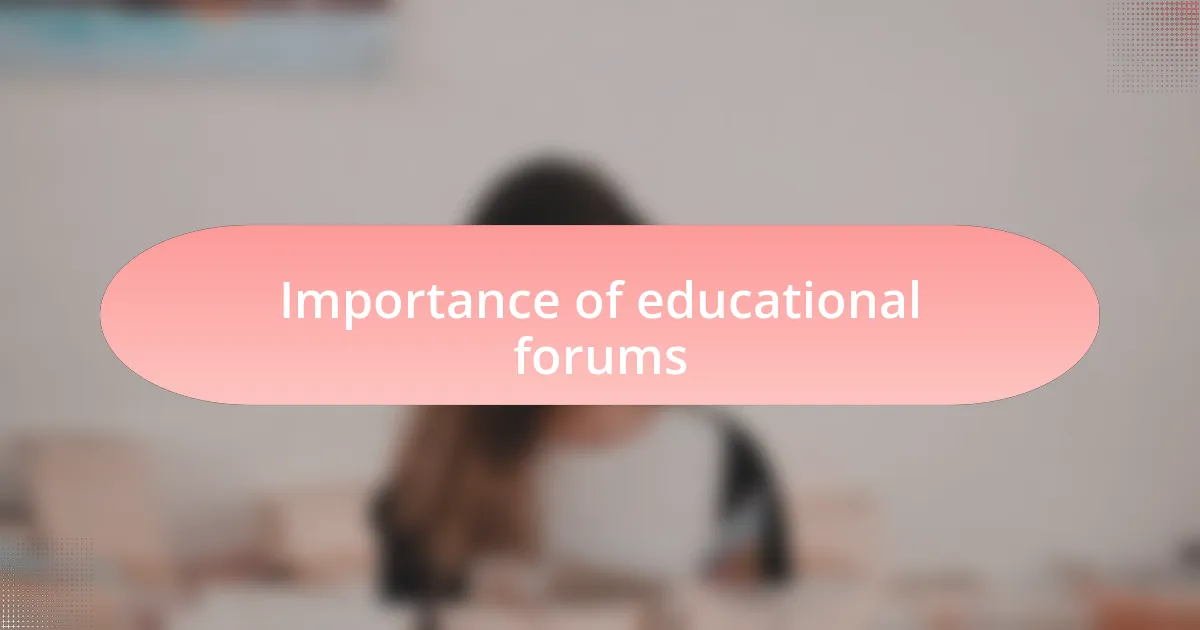 Importance of educational forums