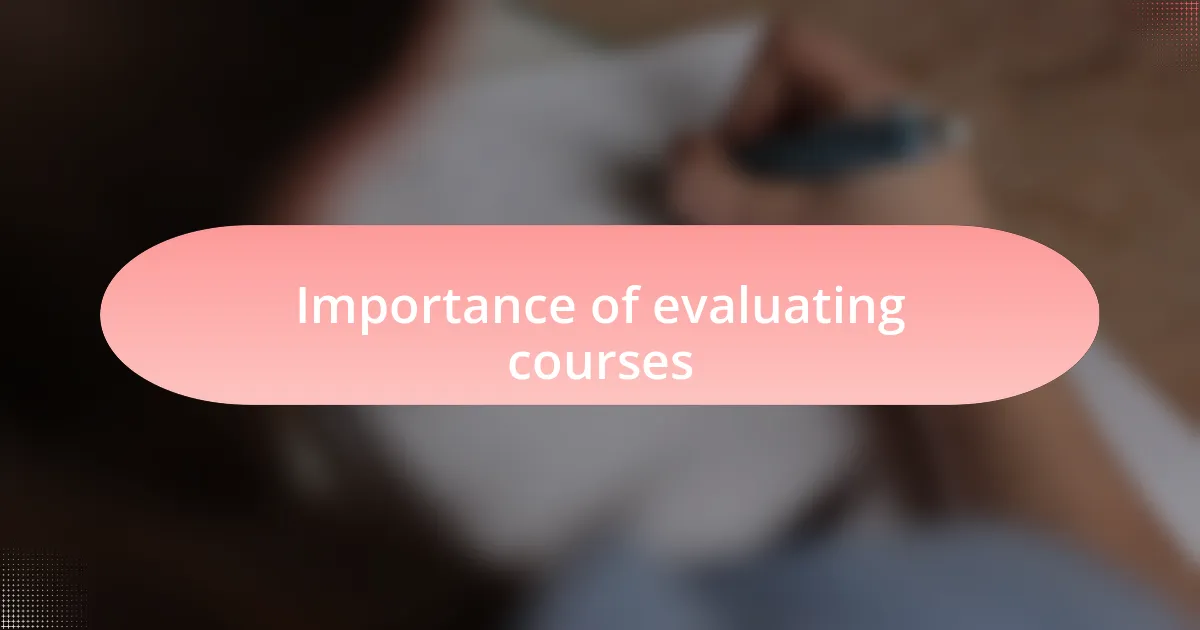 Importance of evaluating courses