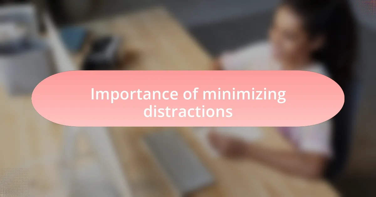 Importance of minimizing distractions