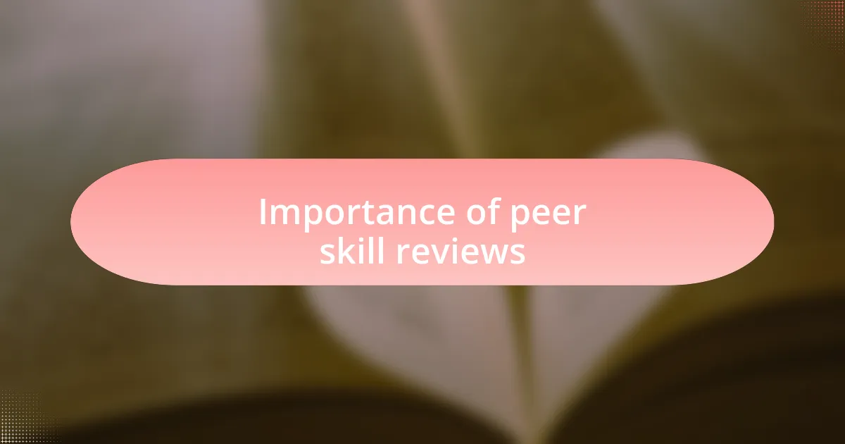 Importance of peer skill reviews