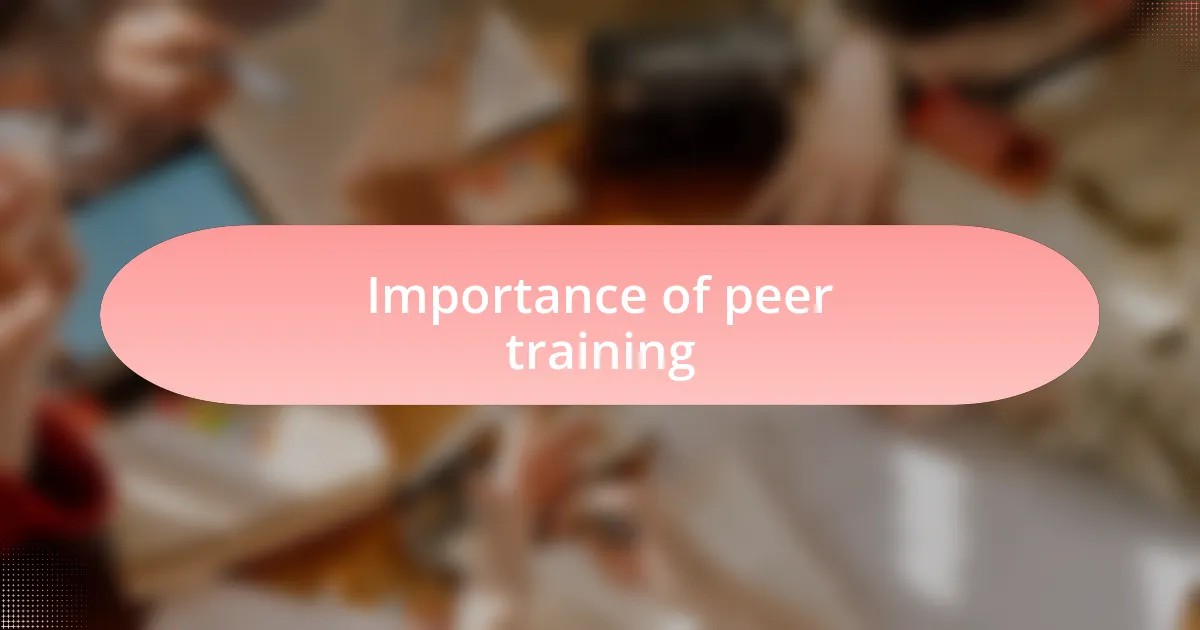 Importance of peer training