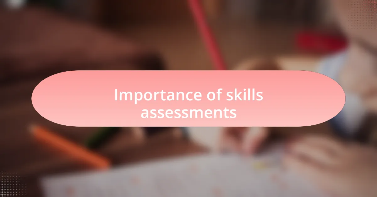 Importance of skills assessments