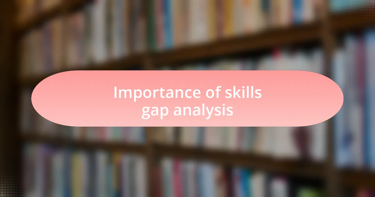Importance of skills gap analysis