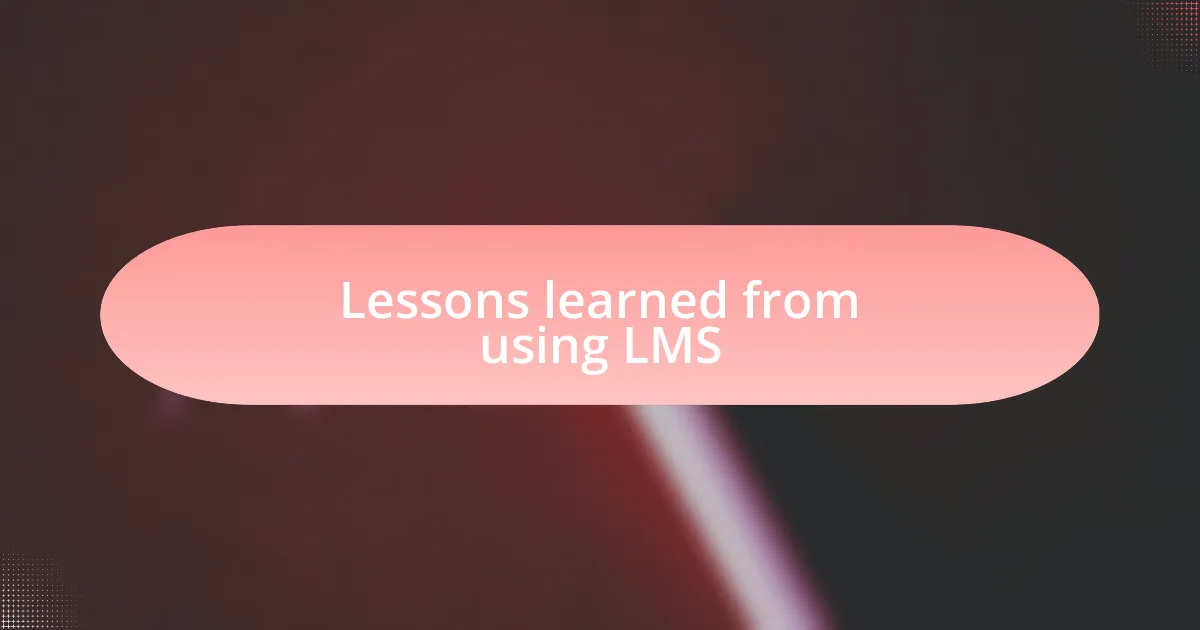 Lessons learned from using LMS