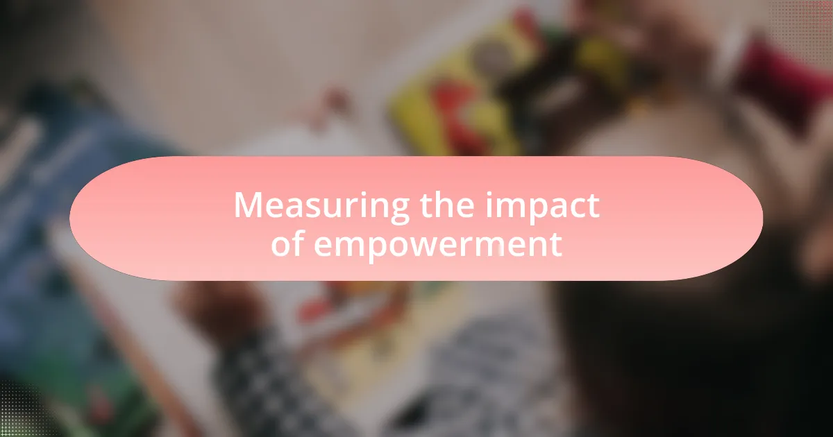 Measuring the impact of empowerment