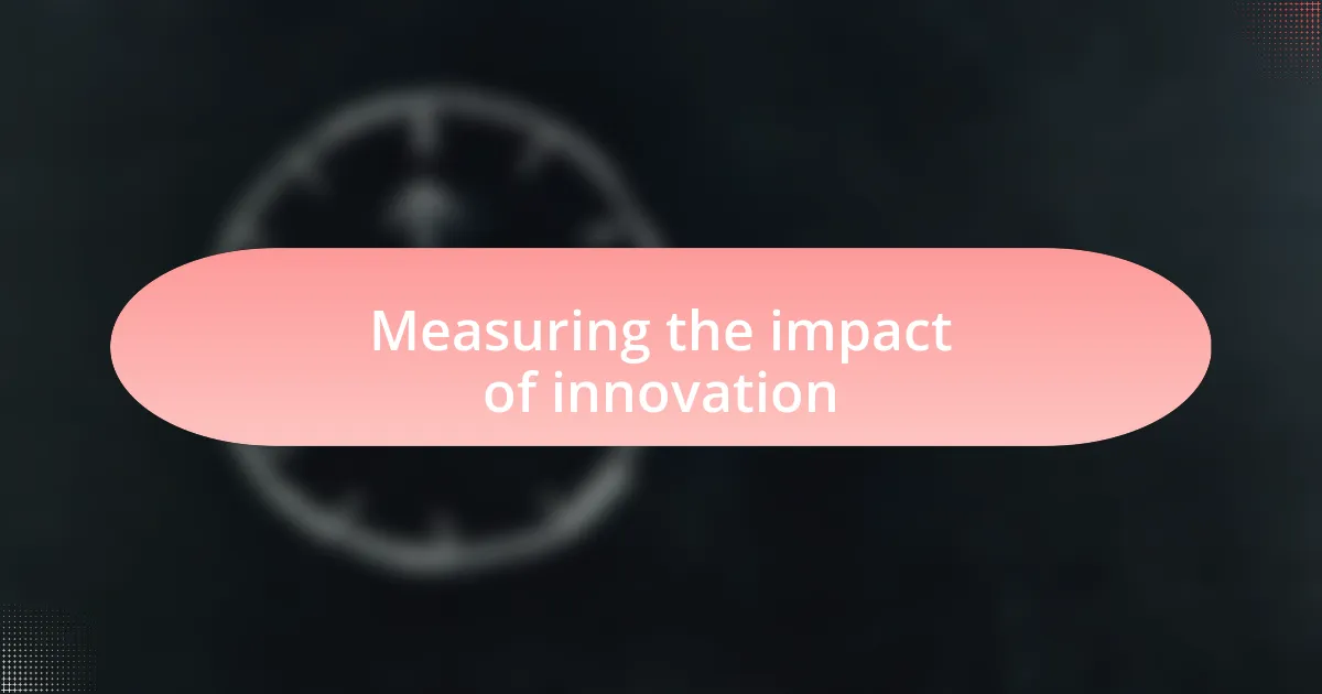 Measuring the impact of innovation