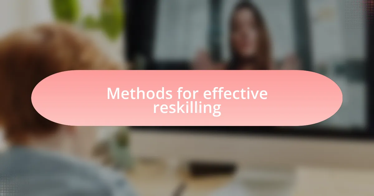 Methods for effective reskilling