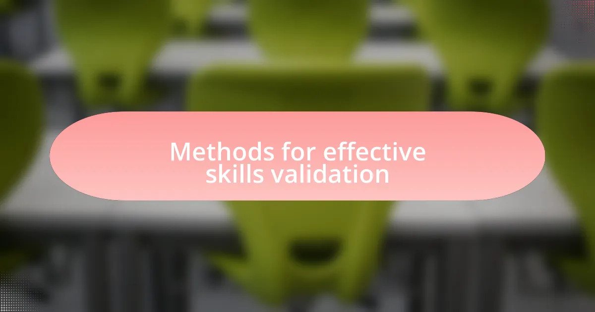 Methods for effective skills validation