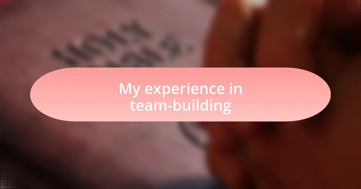 My experience in team-building