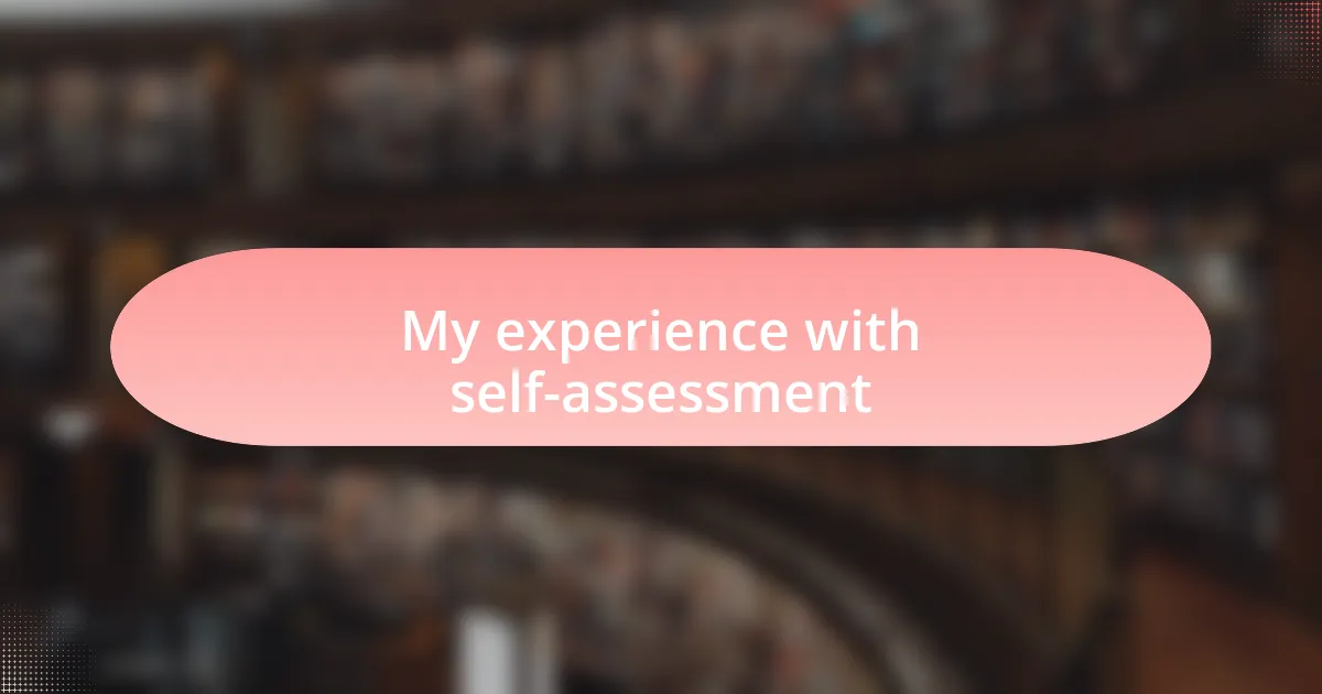 My experience with self-assessment
