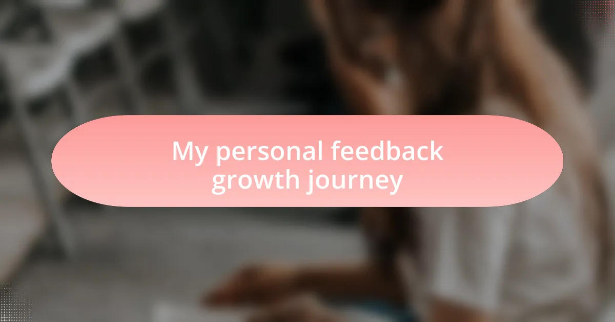 My personal feedback growth journey