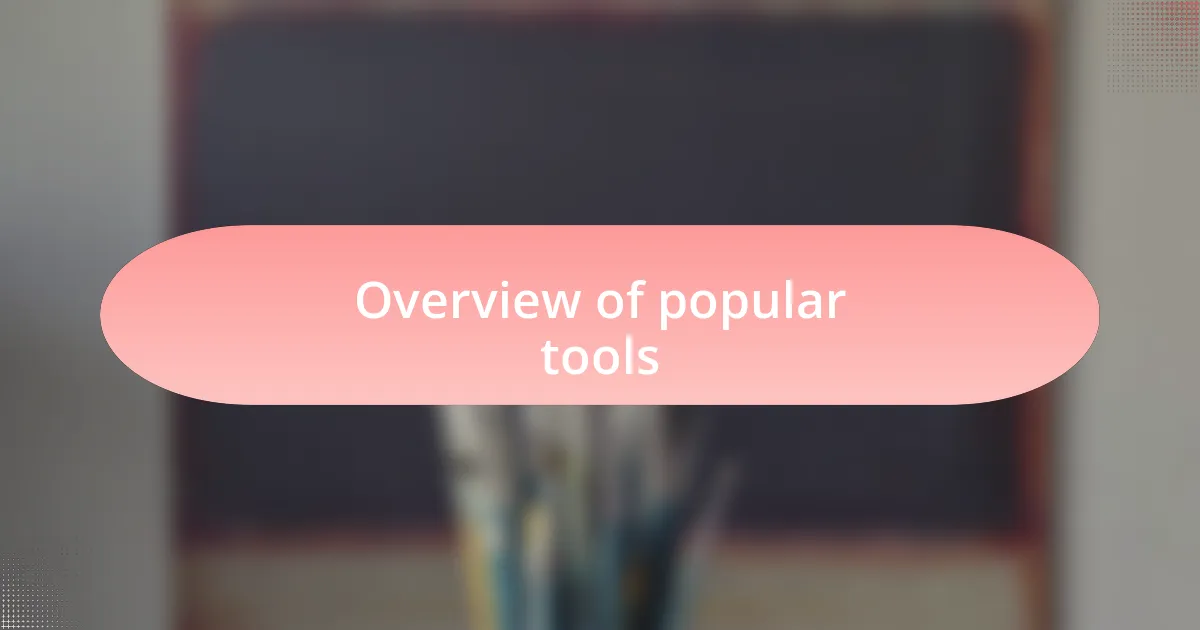 Overview of popular tools