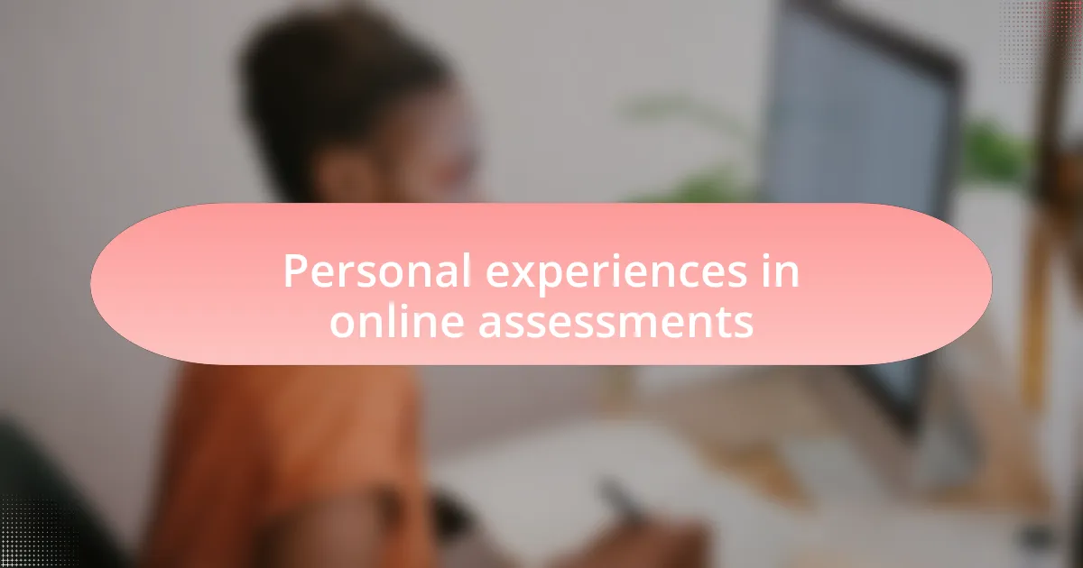 Personal experiences in online assessments