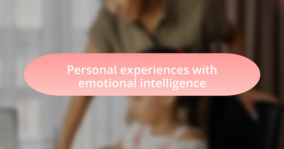Personal experiences with emotional intelligence