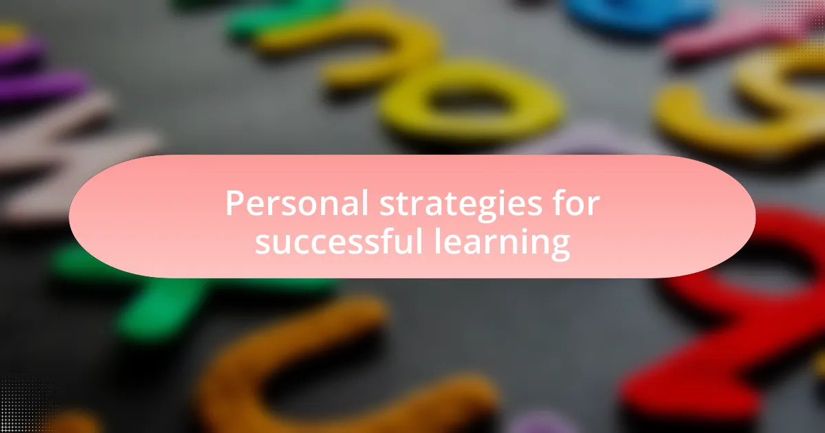 Personal strategies for successful learning