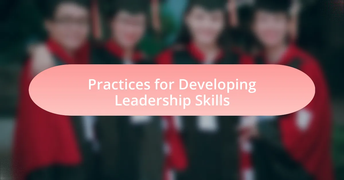 Practices for Developing Leadership Skills