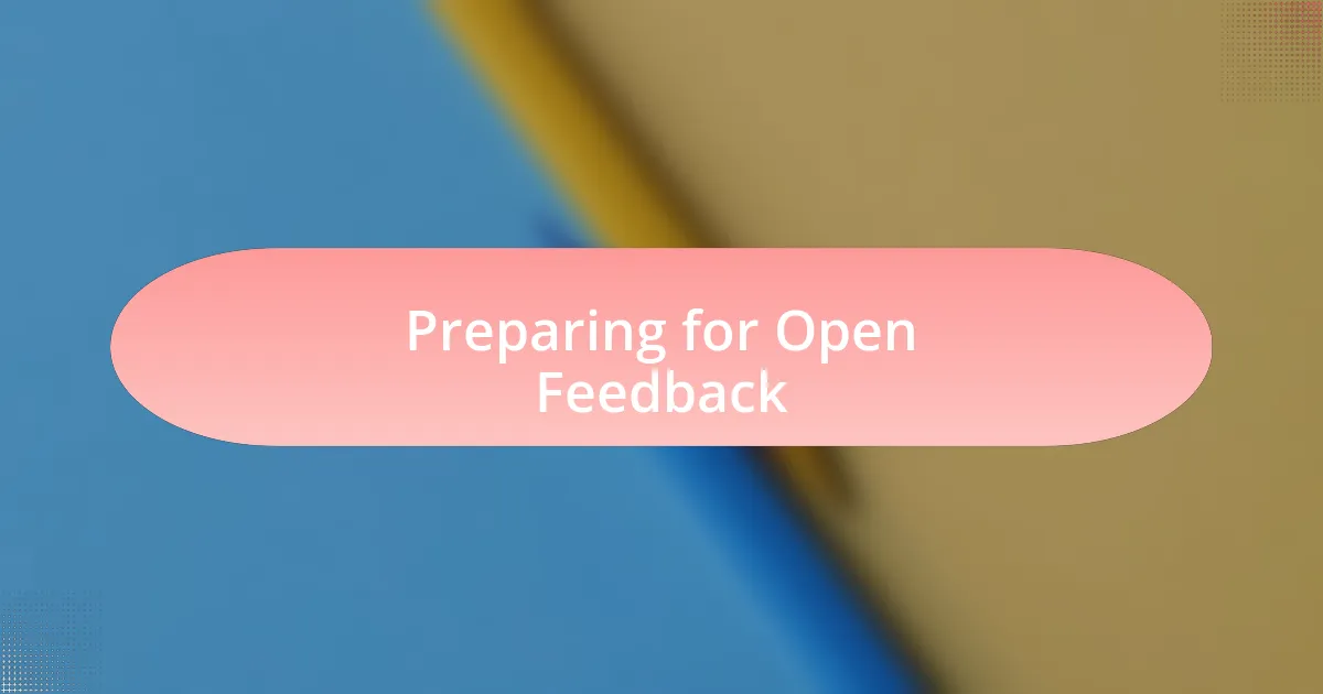 Preparing for Open Feedback