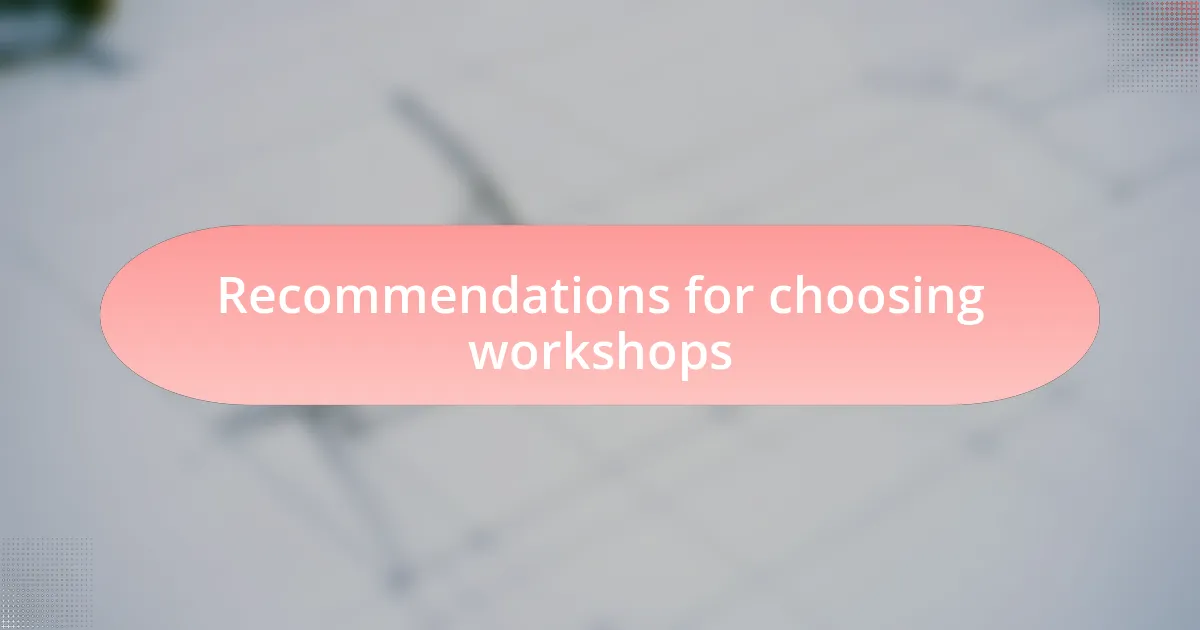 Recommendations for choosing workshops