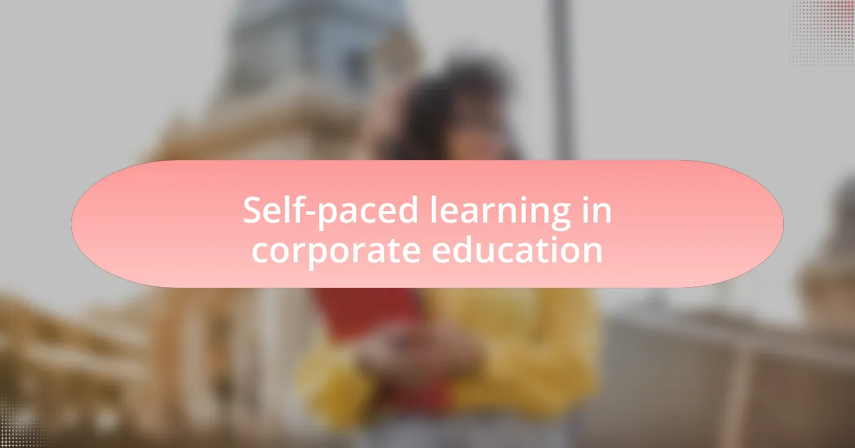 Self-paced learning in corporate education