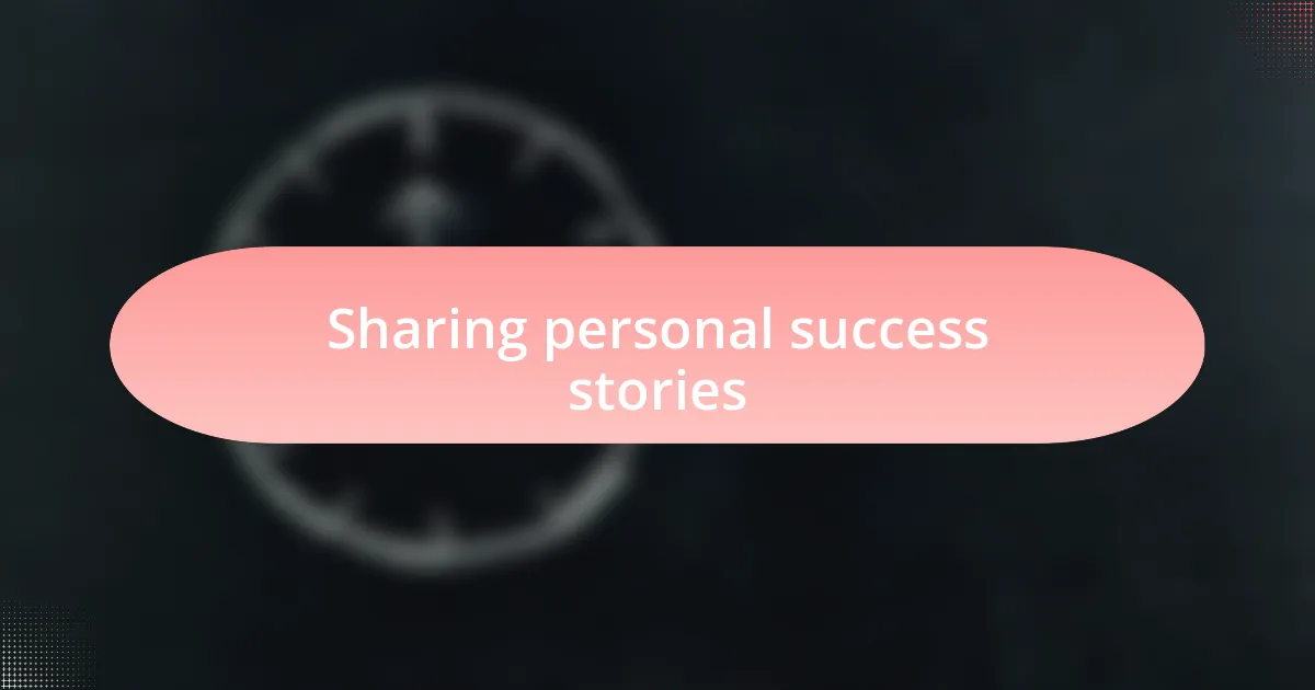 Sharing personal success stories