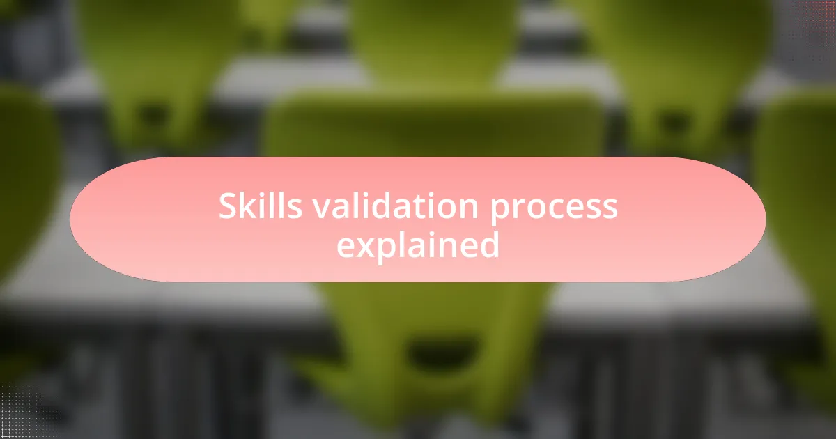 Skills validation process explained