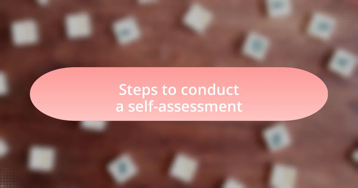 Steps to conduct a self-assessment