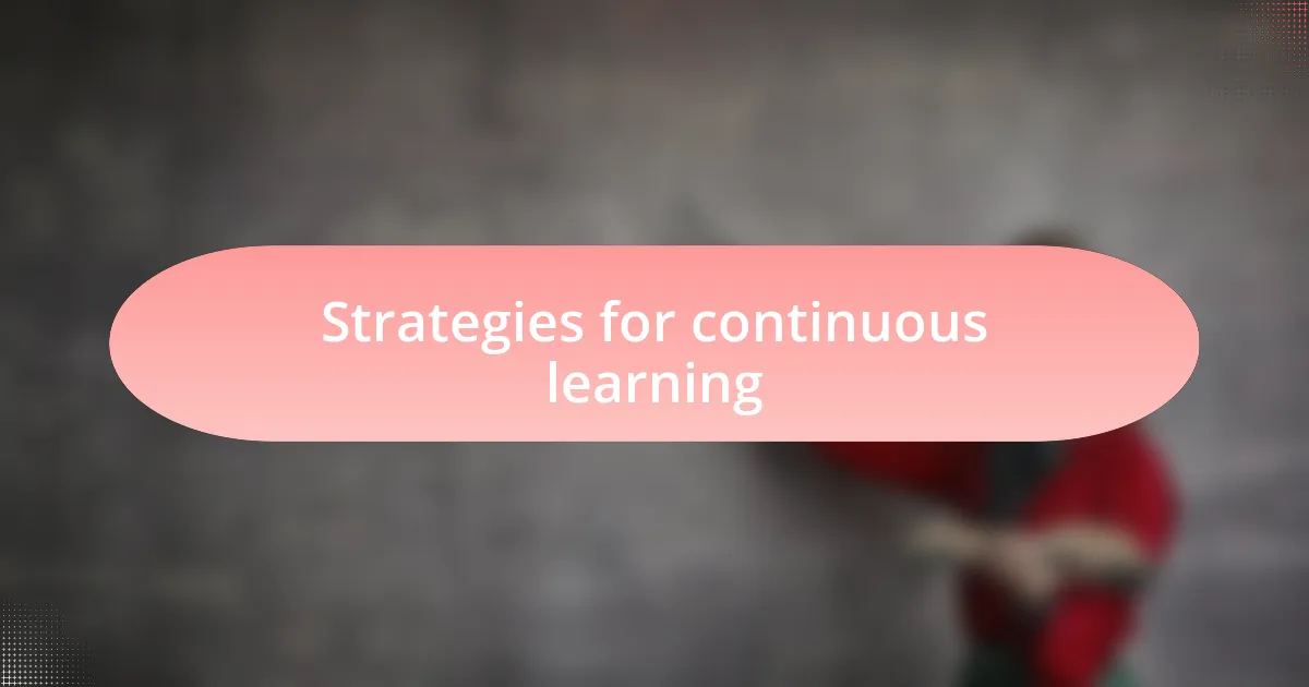 Strategies for continuous learning