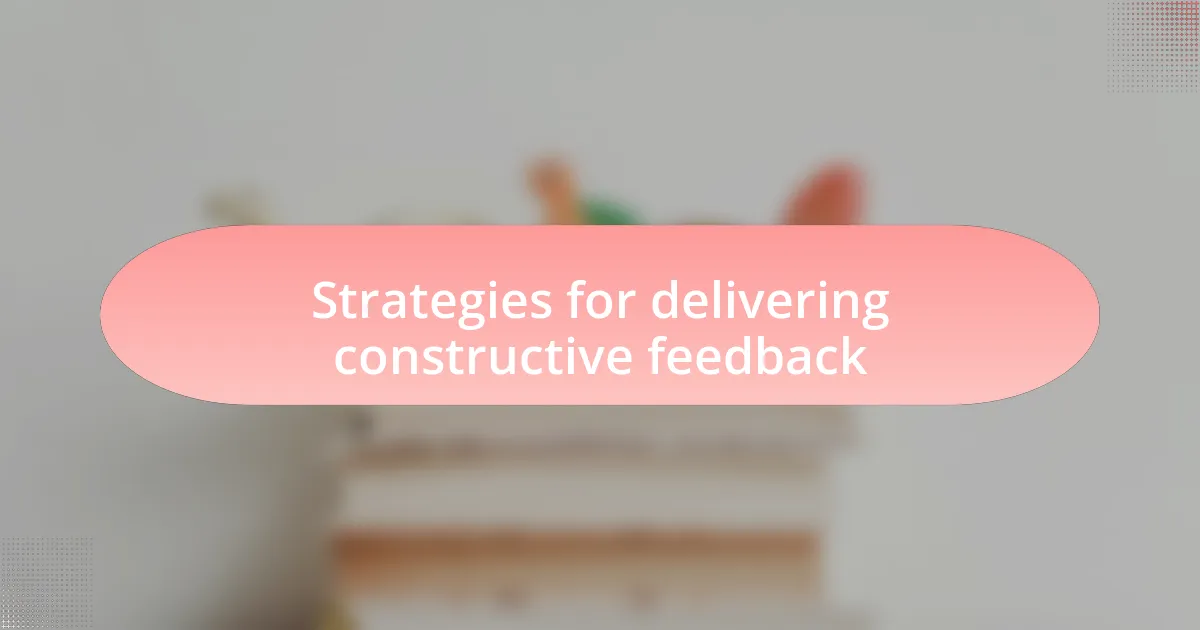 Strategies for delivering constructive feedback