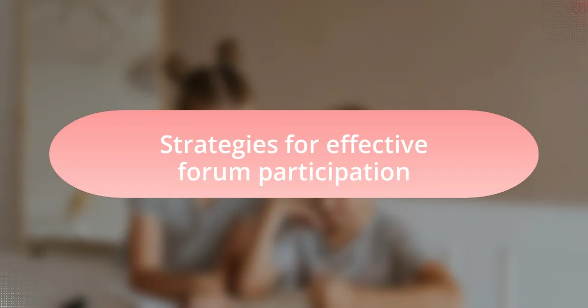 Strategies for effective forum participation