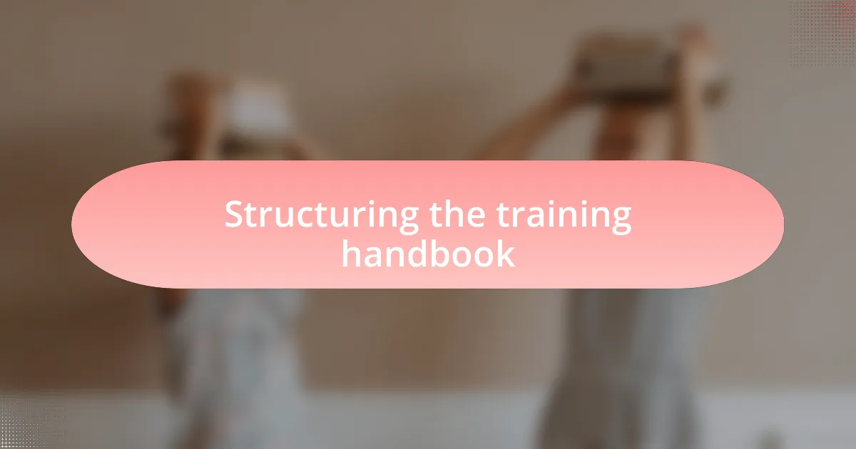Structuring the training handbook