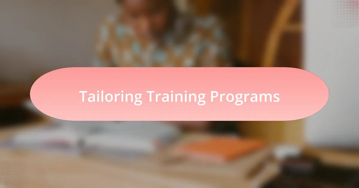 Tailoring Training Programs