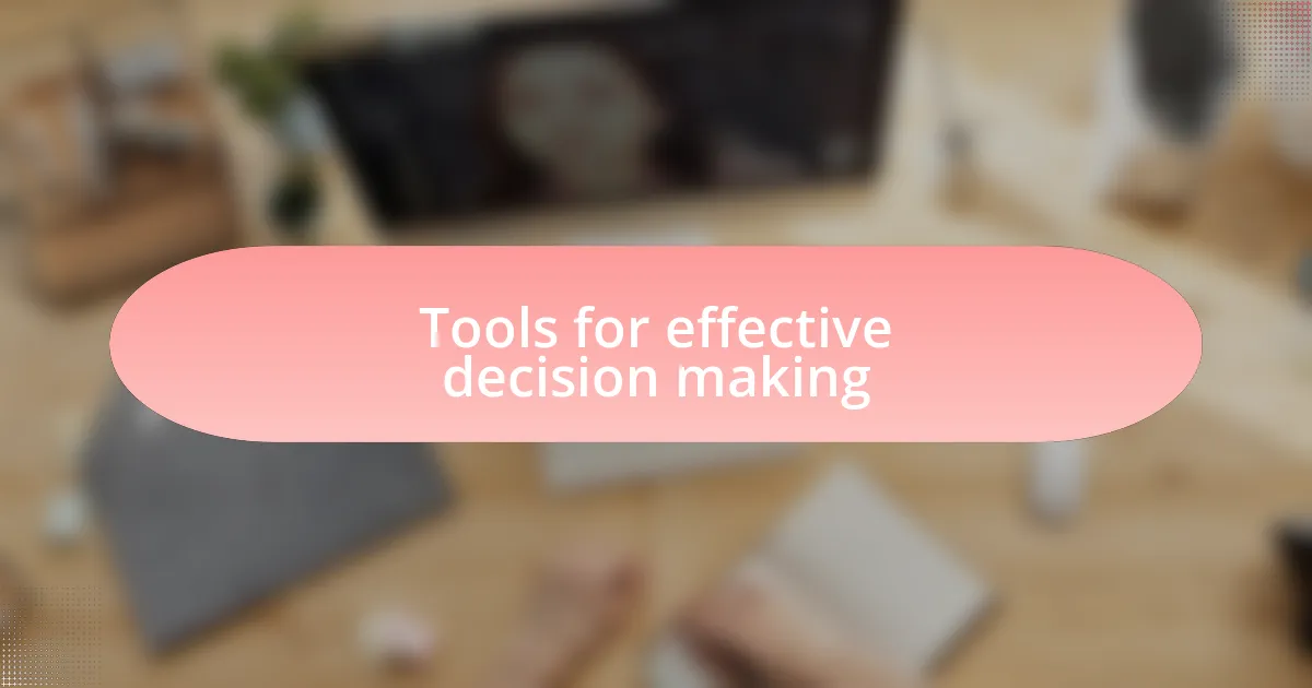 Tools for effective decision making