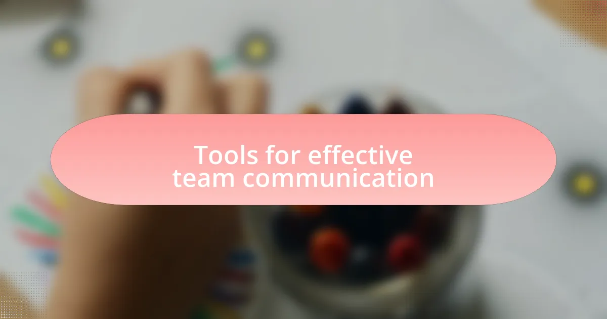 Tools for effective team communication