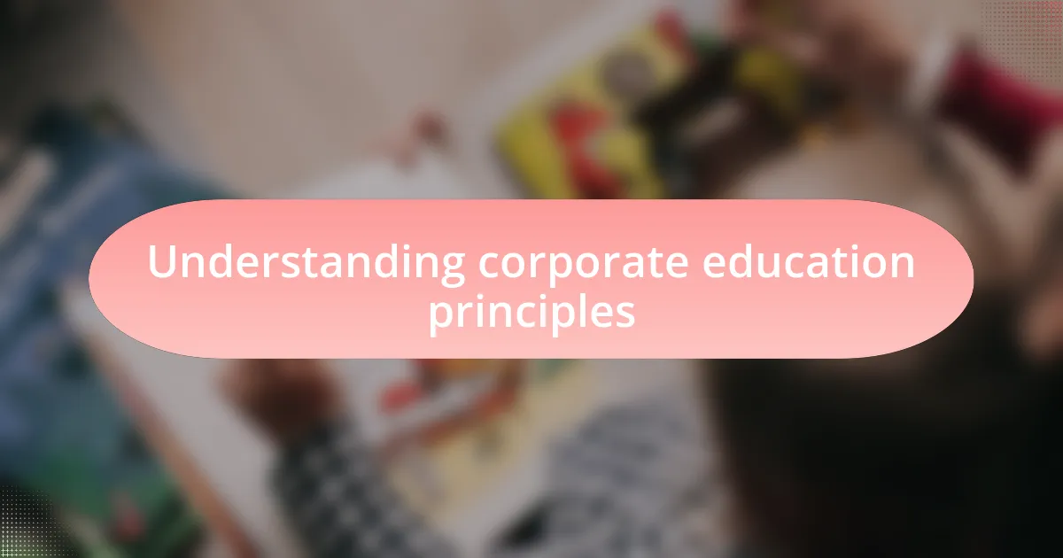 Understanding corporate education principles