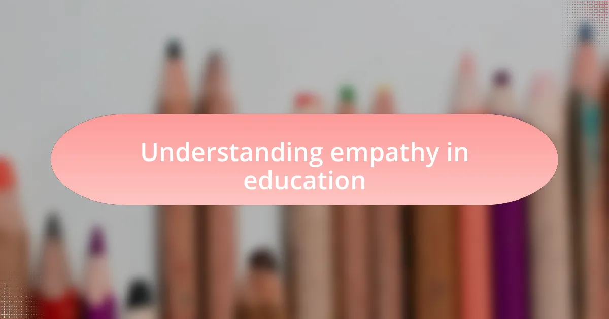 Understanding empathy in education