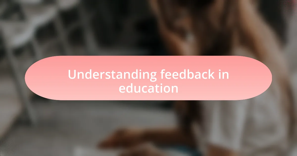 Understanding feedback in education