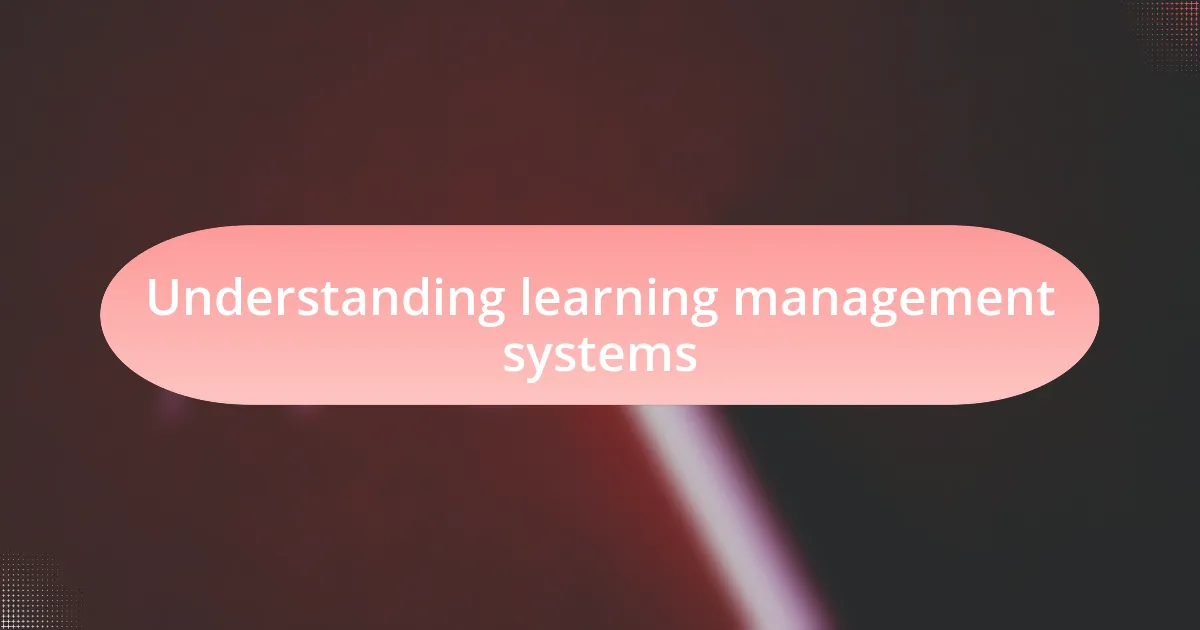 Understanding learning management systems